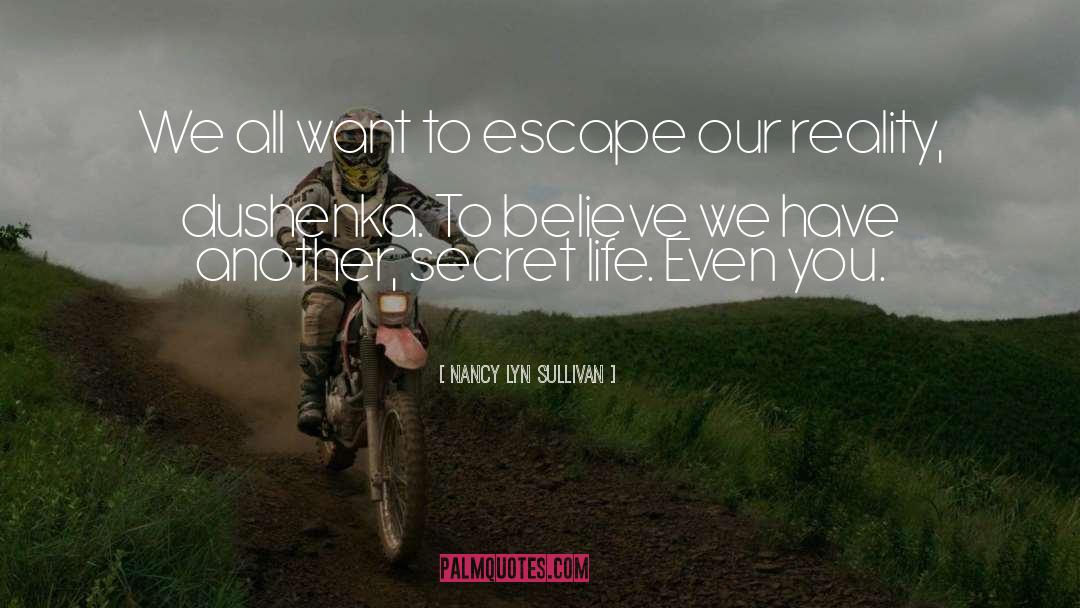Secret Life quotes by Nancy Lyn Sullivan