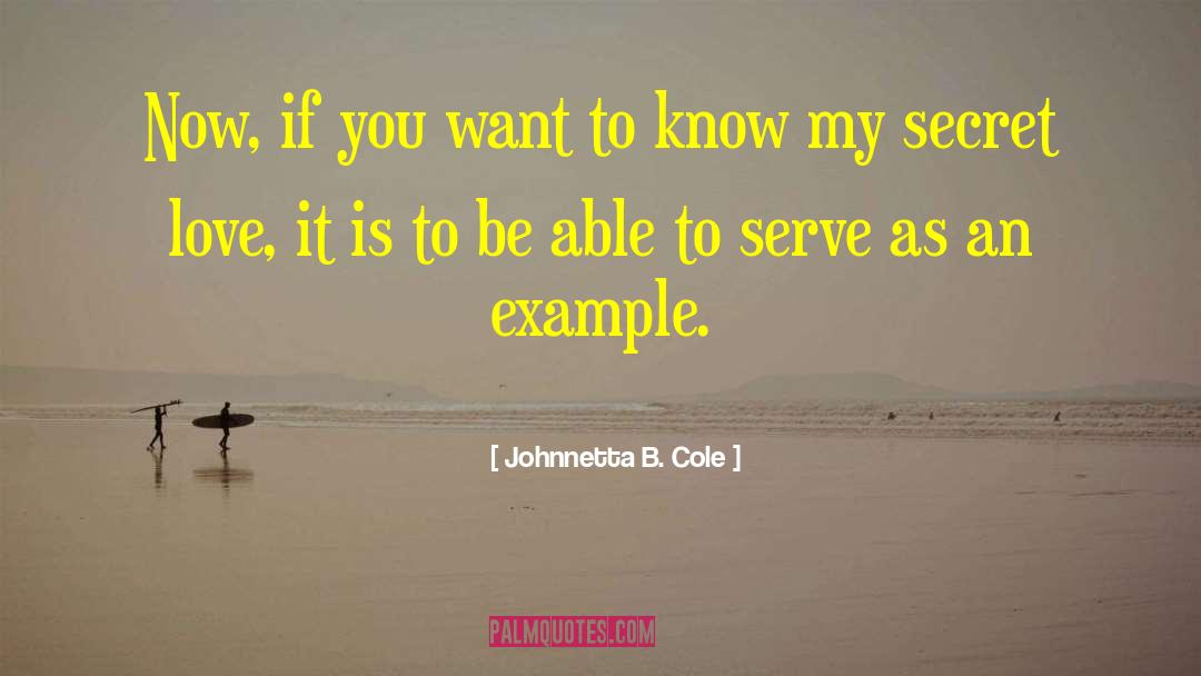 Secret Love quotes by Johnnetta B. Cole