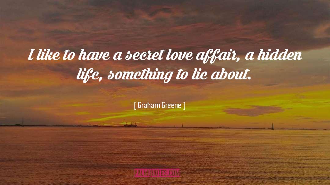 Secret Love quotes by Graham Greene