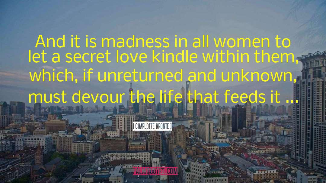 Secret Love quotes by Charlotte Bronte