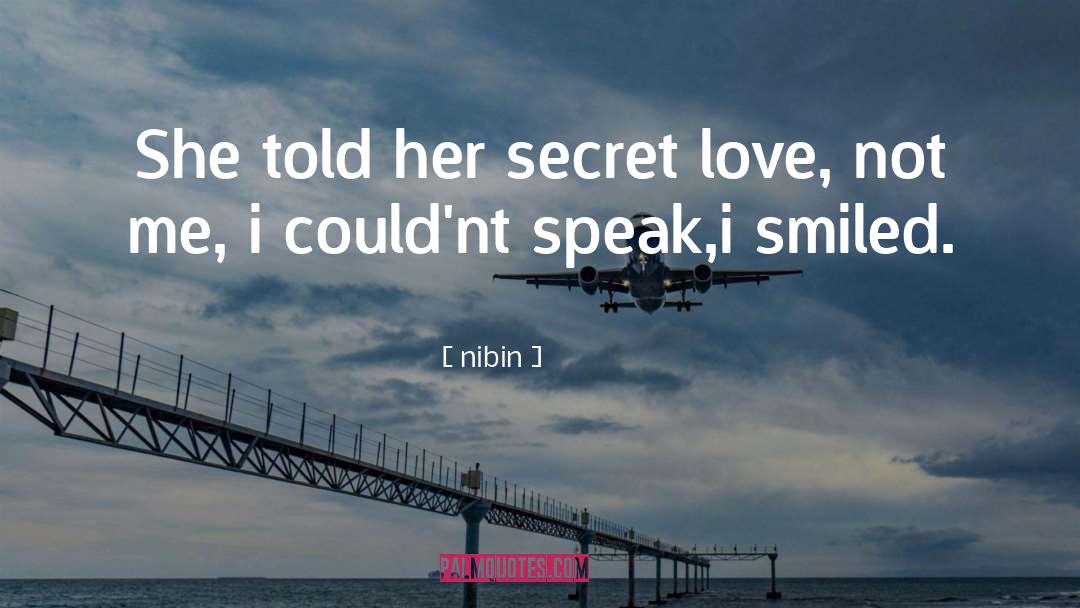 Secret Love quotes by Nibin