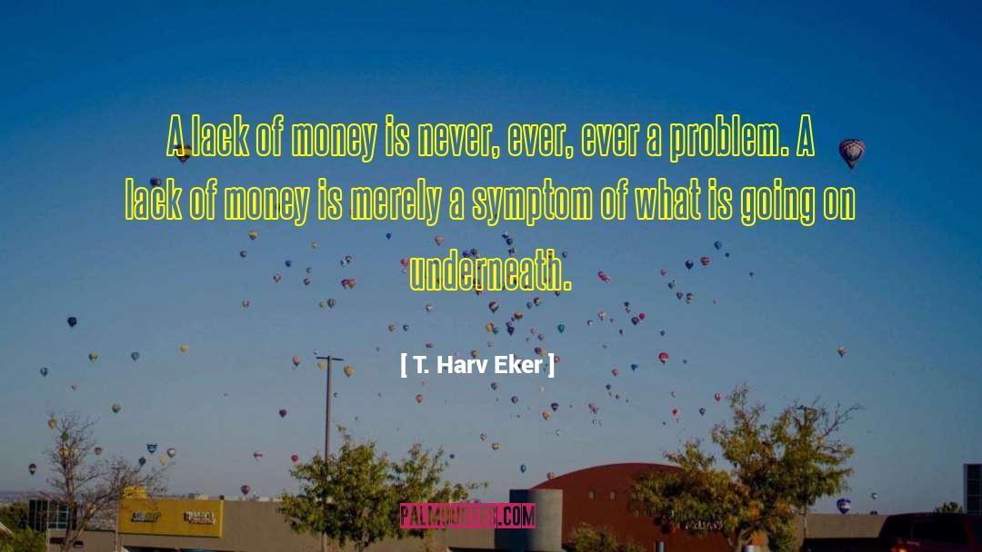 Secret Of Consciousness quotes by T. Harv Eker