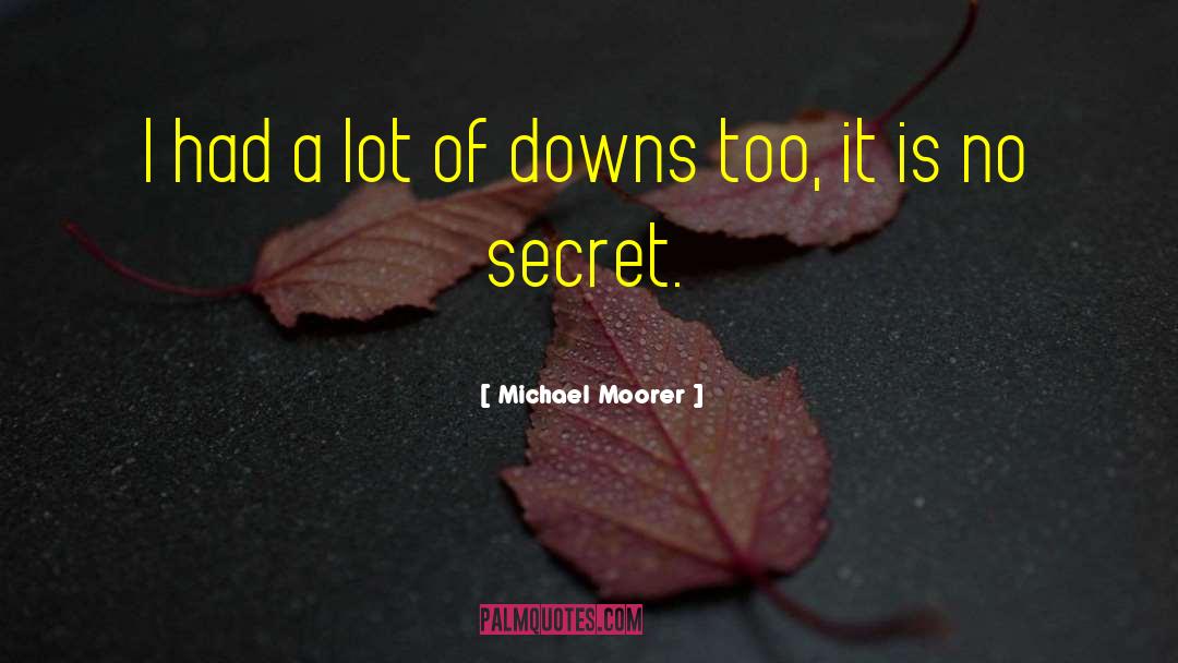 Secret Of Enlightenment quotes by Michael Moorer