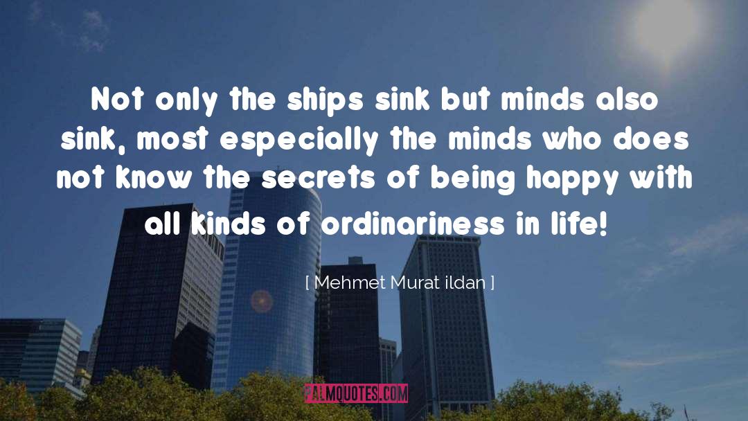 Secret Of Happiness quotes by Mehmet Murat Ildan