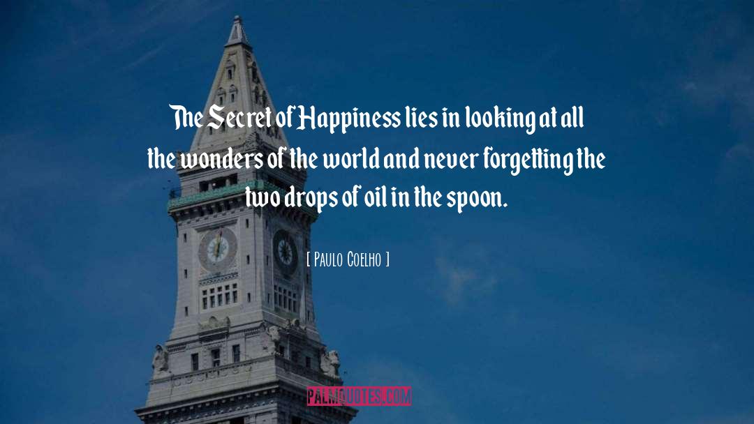 Secret Of Happiness quotes by Paulo Coelho