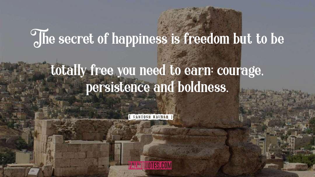 Secret Of Happiness quotes by Santosh Kalwar