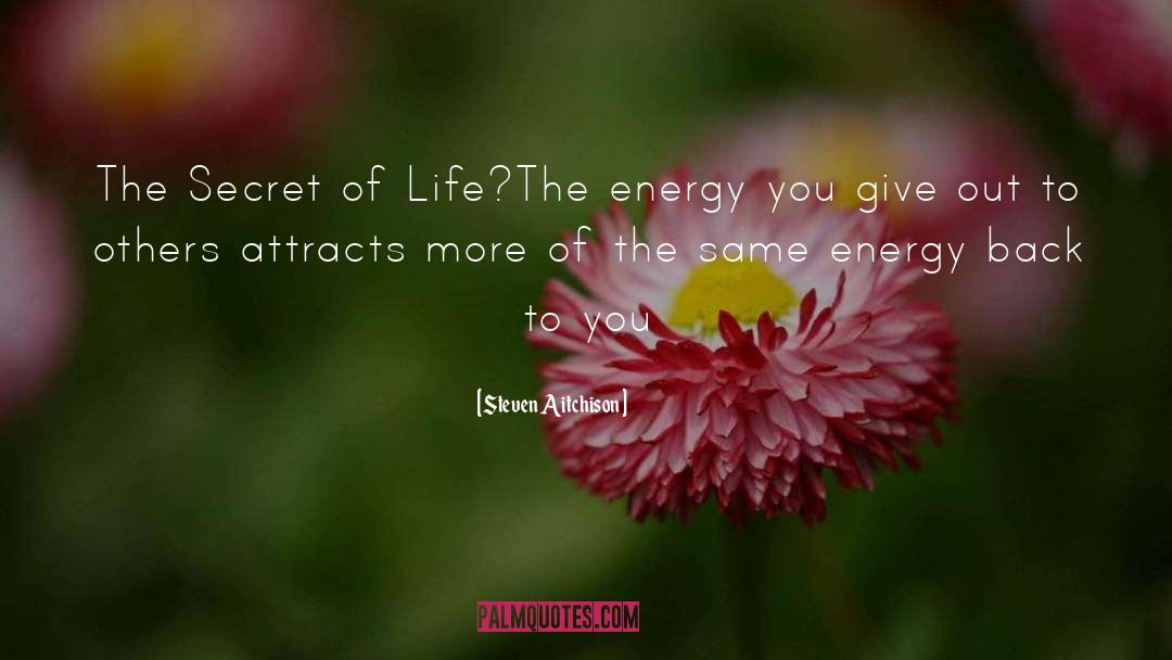 Secret Of Life quotes by Steven Aitchison