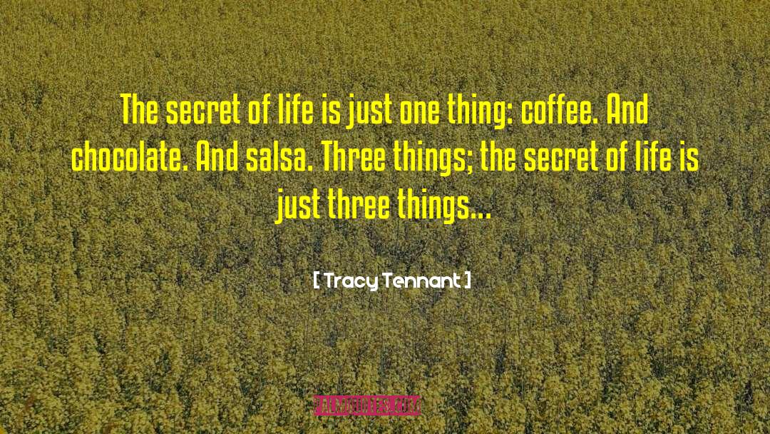 Secret Of Life quotes by Tracy Tennant