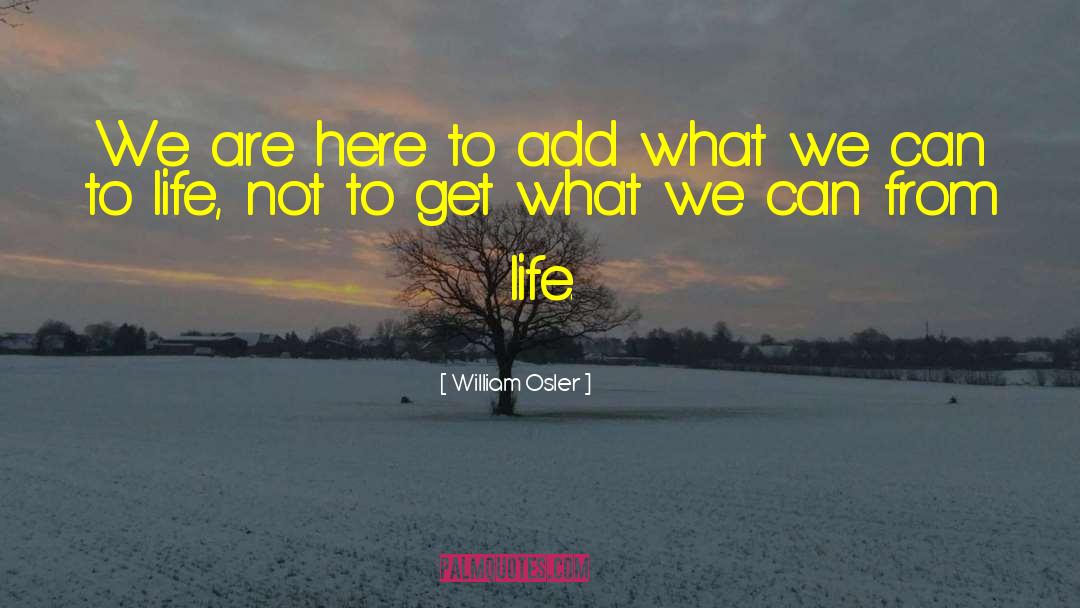 Secret Of Life quotes by William Osler