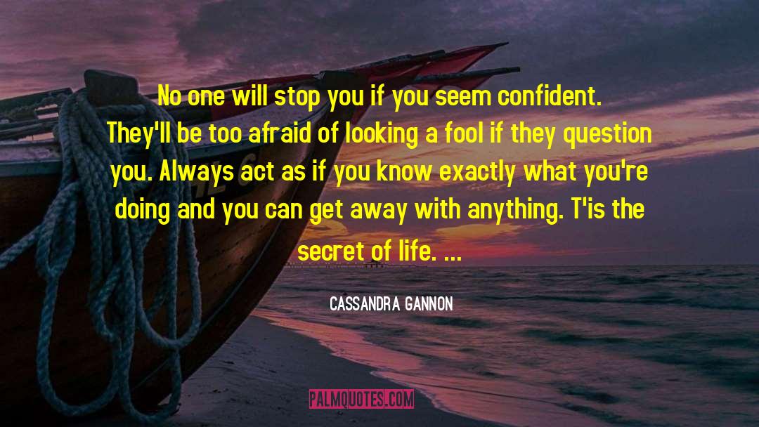 Secret Of Life quotes by Cassandra Gannon