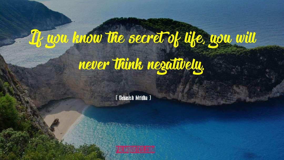 Secret Of Life quotes by Debasish Mridha
