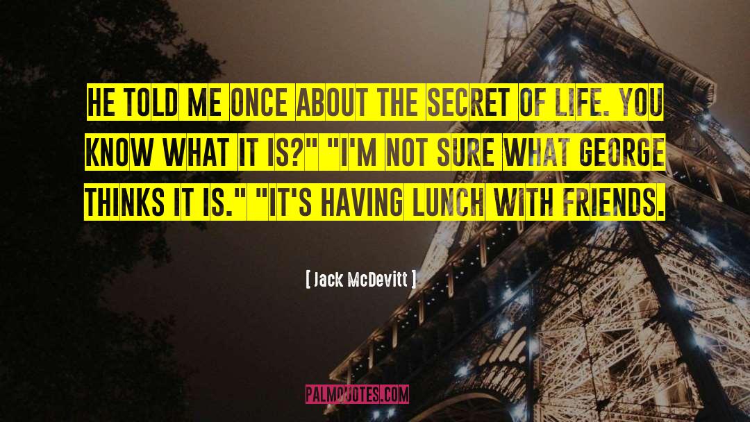 Secret Of Life quotes by Jack McDevitt
