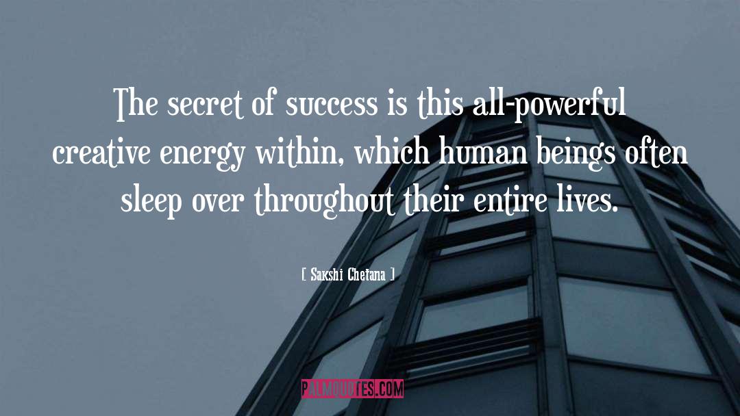 Secret Of Success quotes by Sakshi Chetana