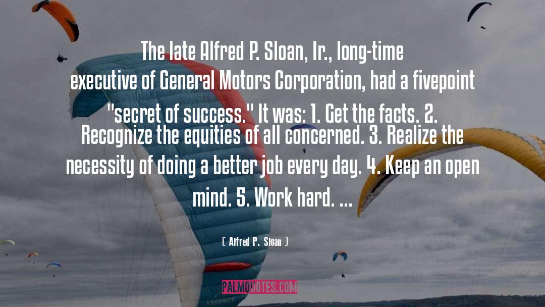 Secret Of Success quotes by Alfred P. Sloan