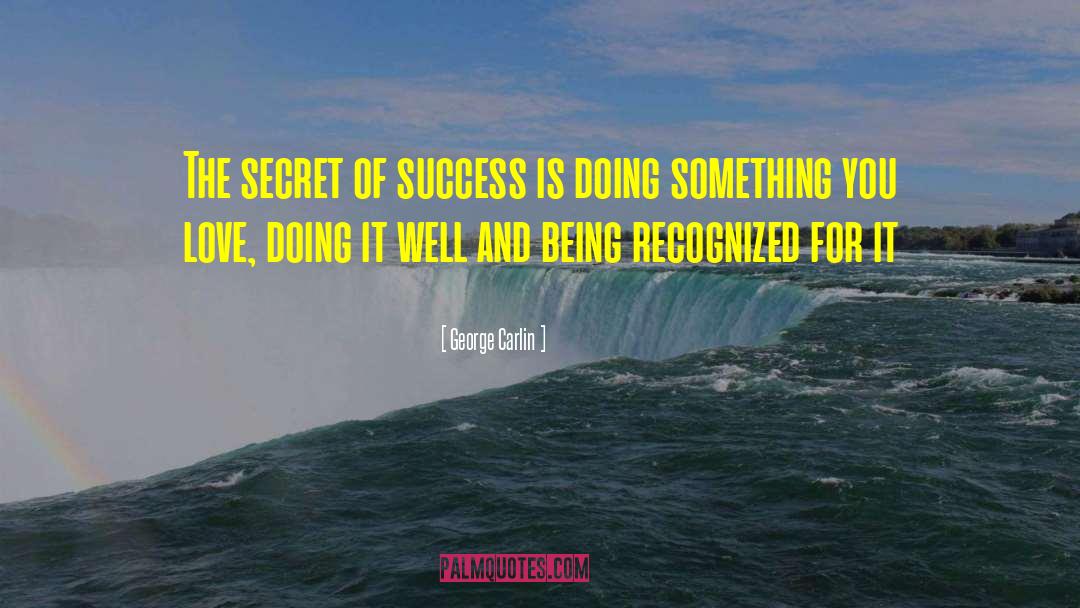 Secret Of Success quotes by George Carlin