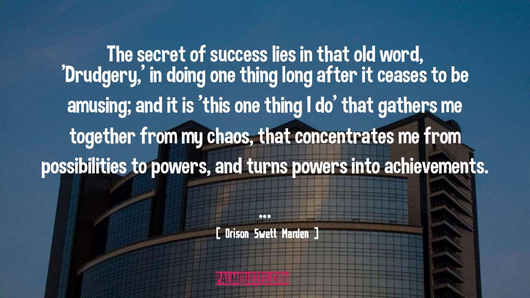 Secret Of Success quotes by Orison Swett Marden