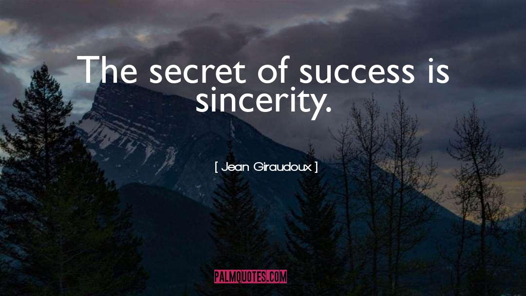 Secret Of Success quotes by Jean Giraudoux