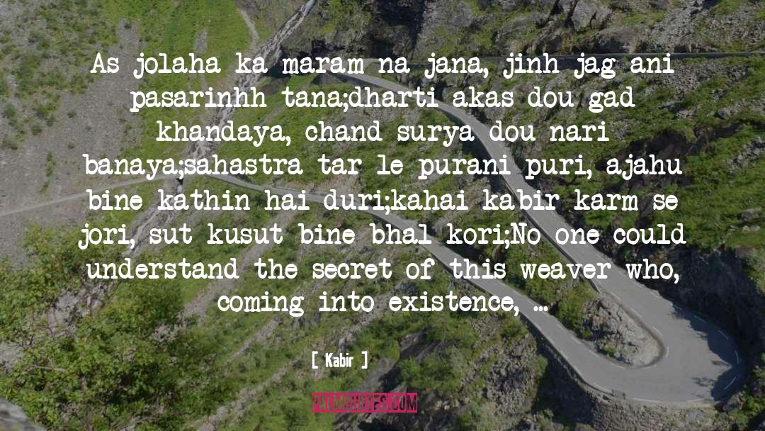 Secret Origins quotes by Kabir
