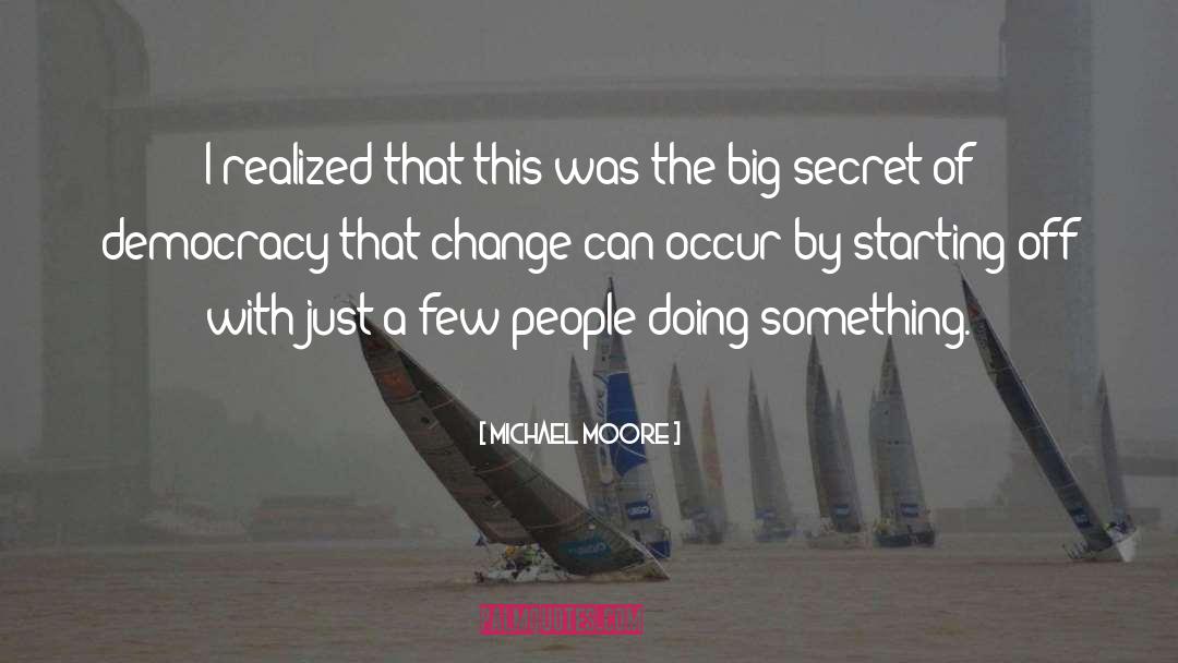 Secret Passage quotes by Michael Moore