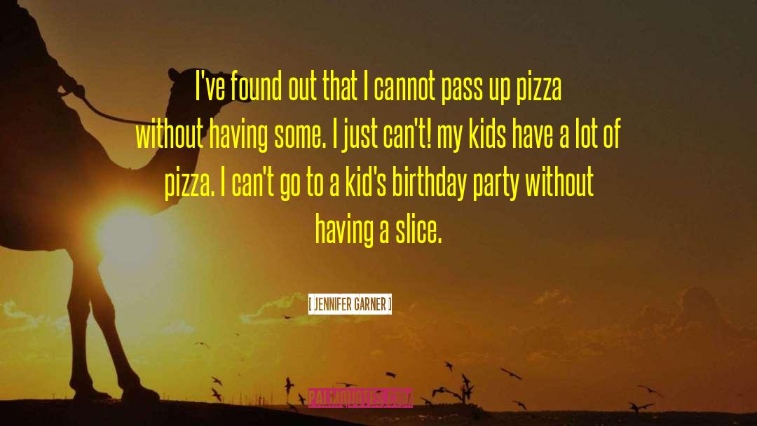 Secret Pizza Party quotes by Jennifer Garner