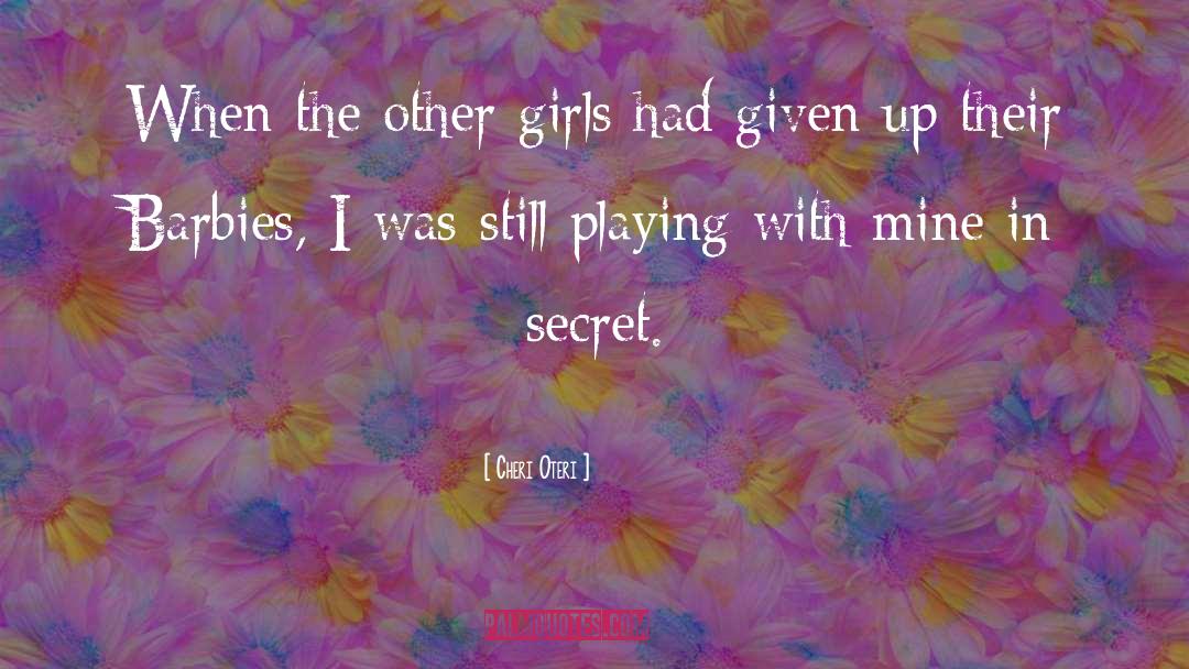 Secret quotes by Cheri Oteri
