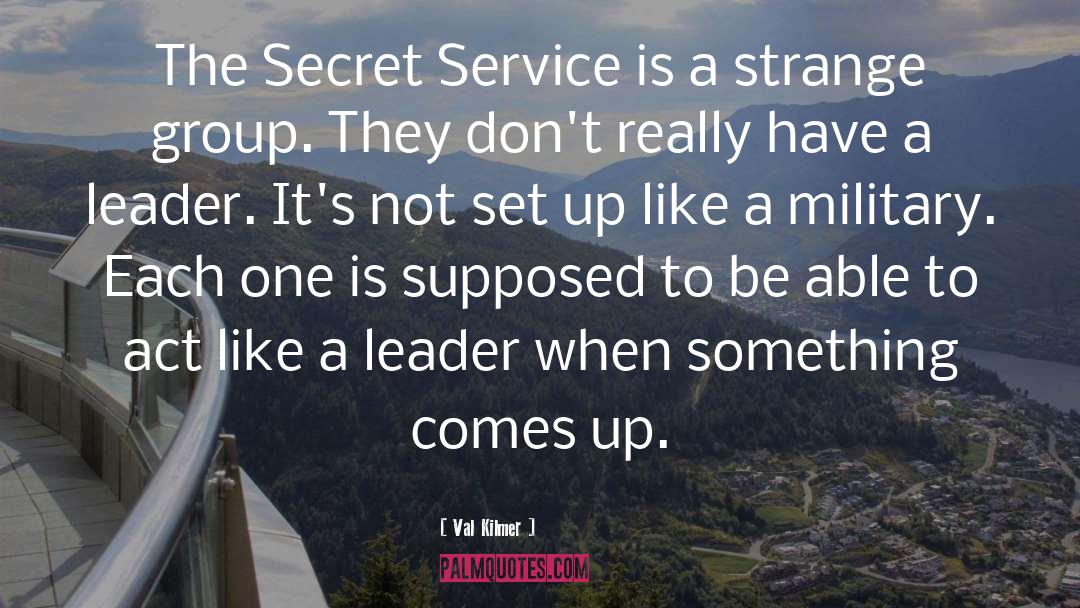 Secret Service quotes by Val Kilmer