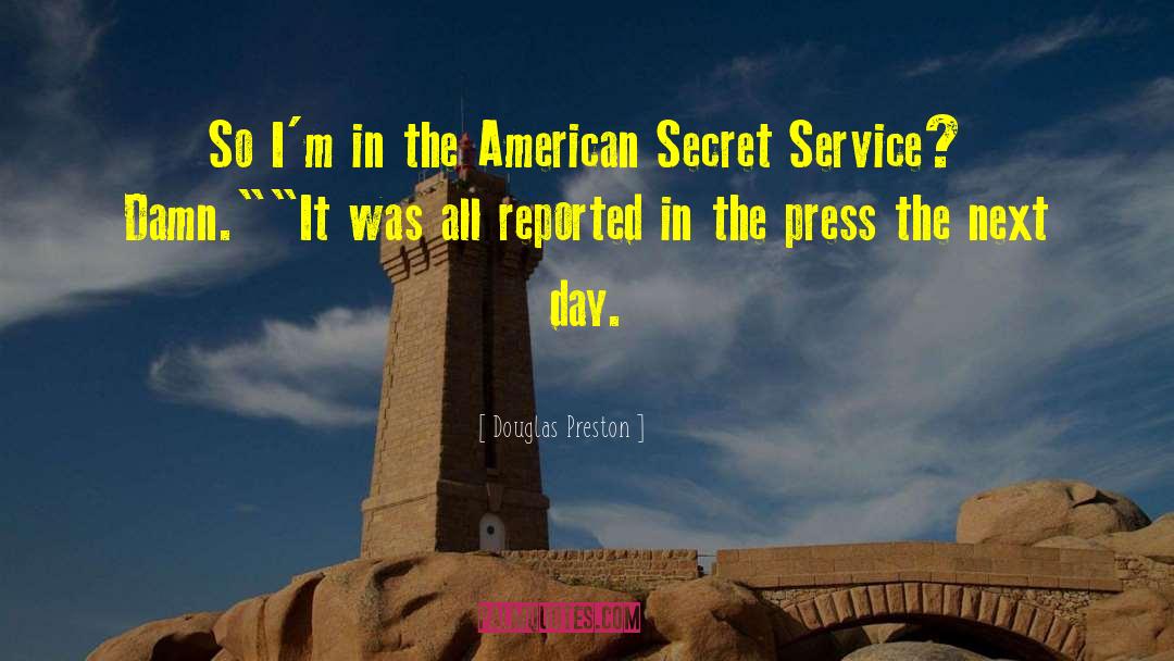 Secret Service quotes by Douglas Preston