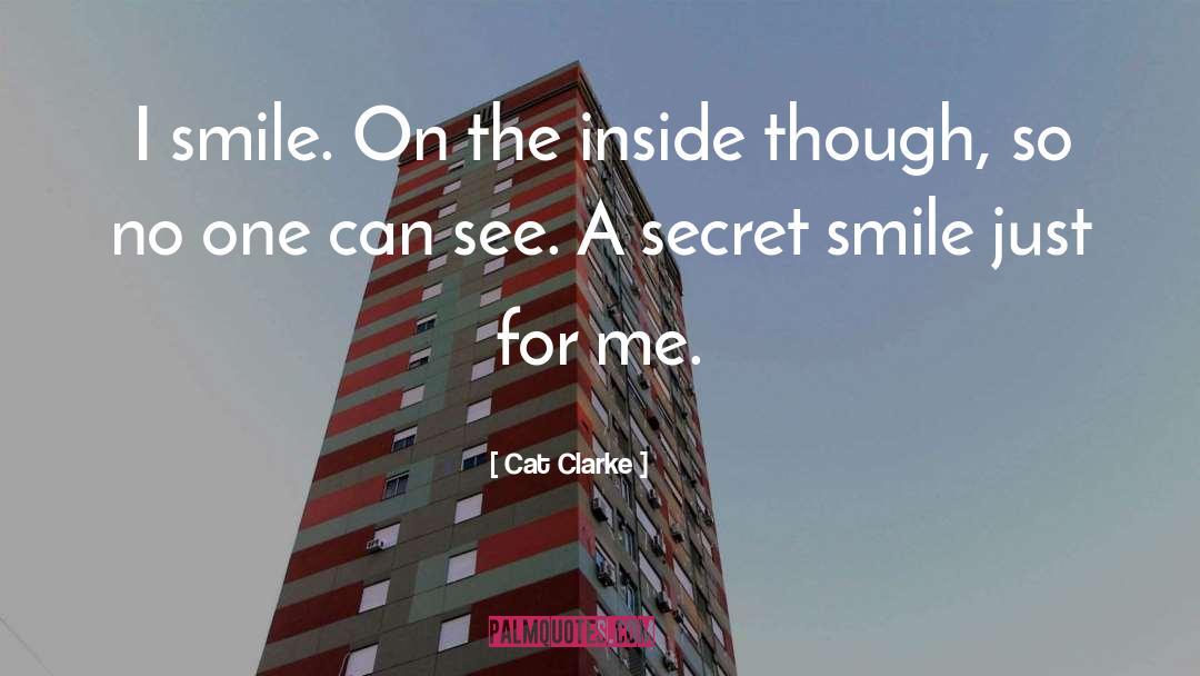 Secret Smile quotes by Cat Clarke