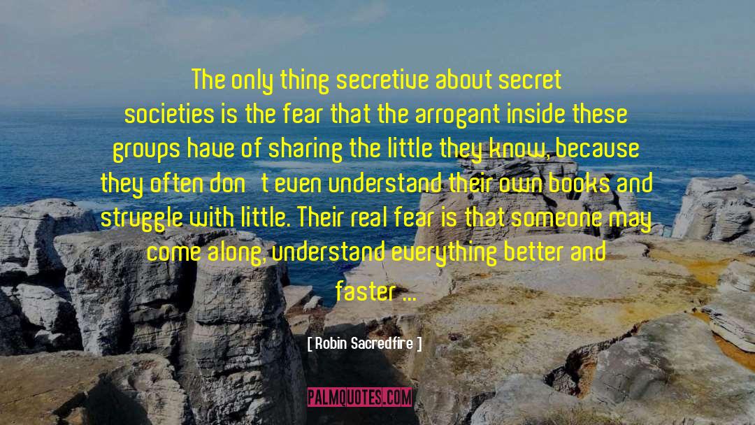 Secret Societies quotes by Robin Sacredfire