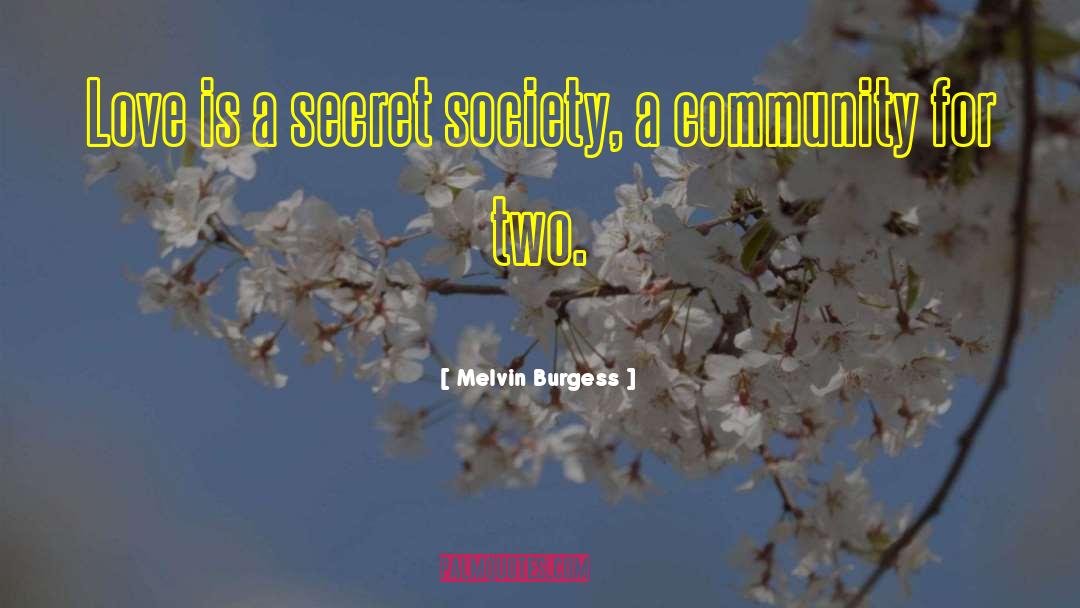 Secret Society quotes by Melvin Burgess