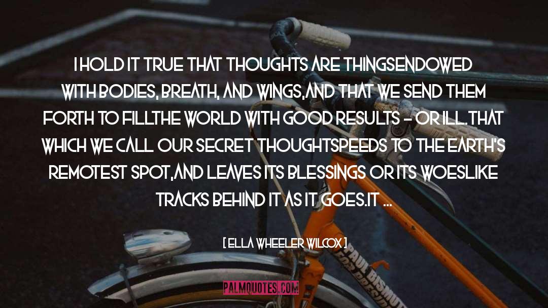 Secret Thoughts quotes by Ella Wheeler Wilcox