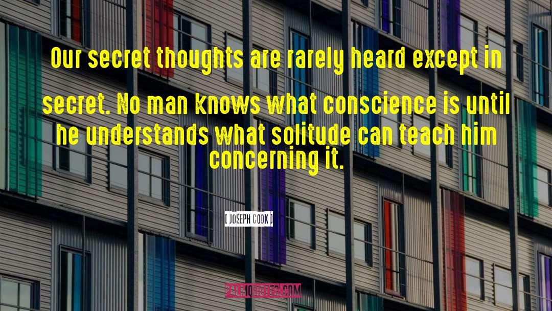 Secret Thoughts quotes by Joseph Cook