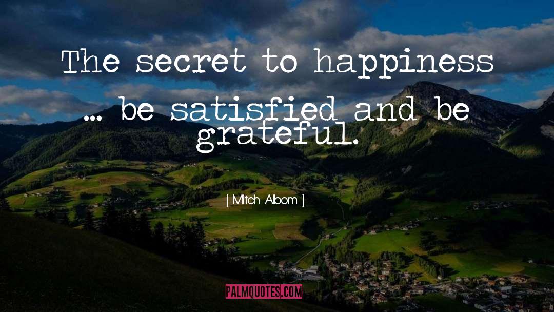 Secret To Happiness quotes by Mitch Albom