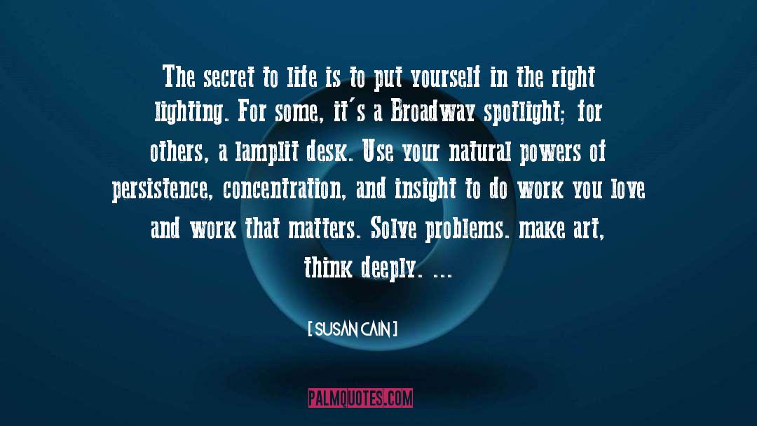 Secret To Life quotes by Susan Cain