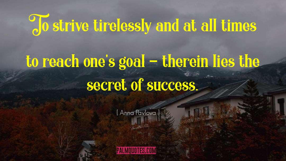 Secret To Success quotes by Anna Pavlova