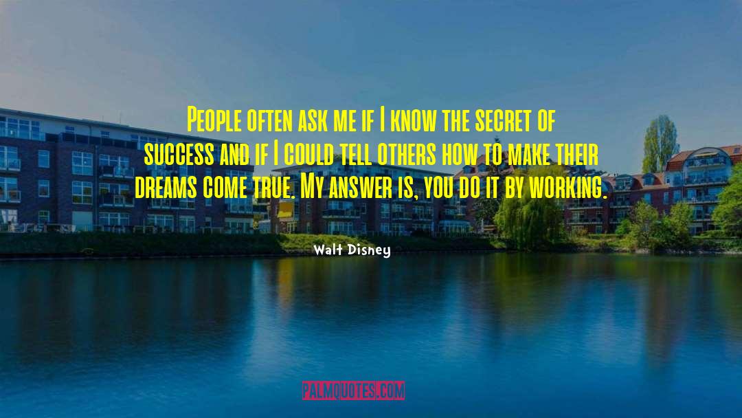 Secret To Success quotes by Walt Disney