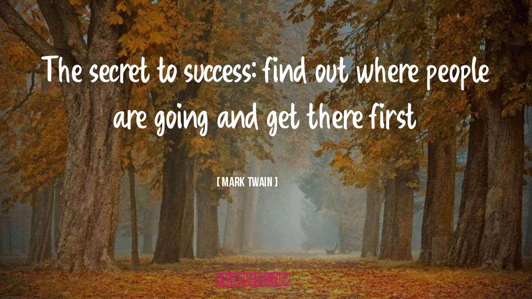 Secret To Success quotes by Mark Twain
