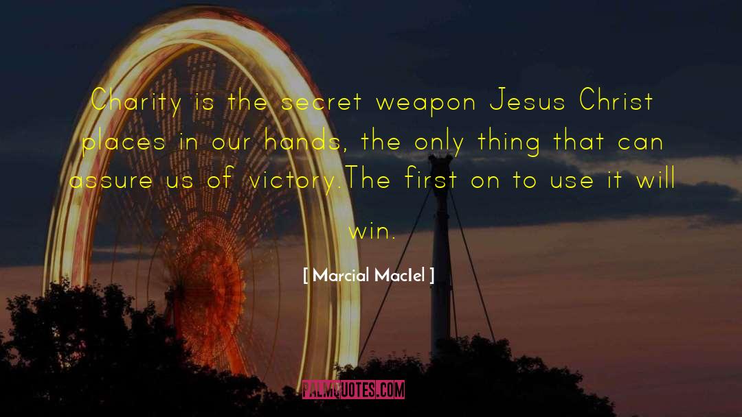Secret Weapon quotes by Marcial MacIel