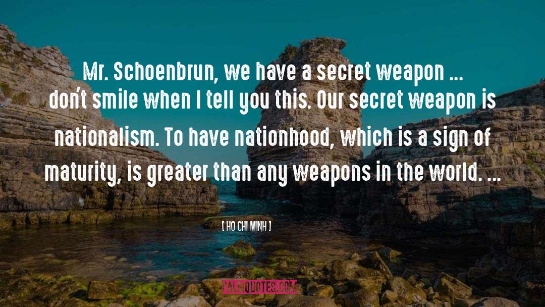 Secret Weapon quotes by Ho Chi Minh