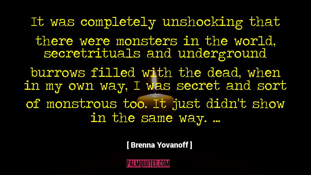 Secret World Of Og quotes by Brenna Yovanoff