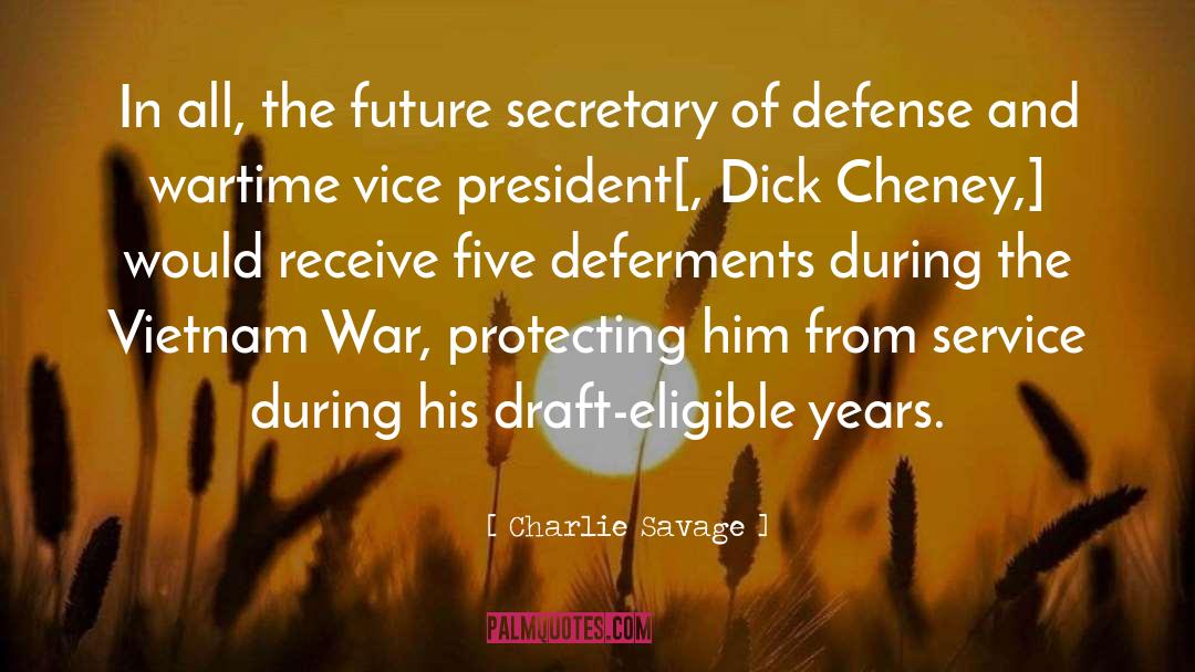 Secretary Of Defense quotes by Charlie Savage
