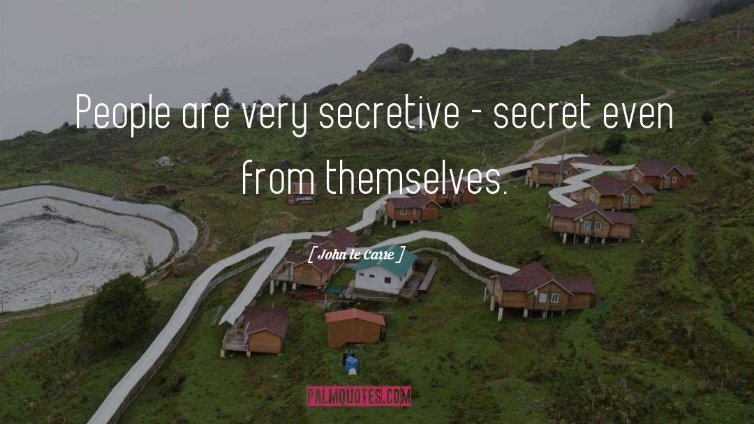 Secretive quotes by John Le Carre