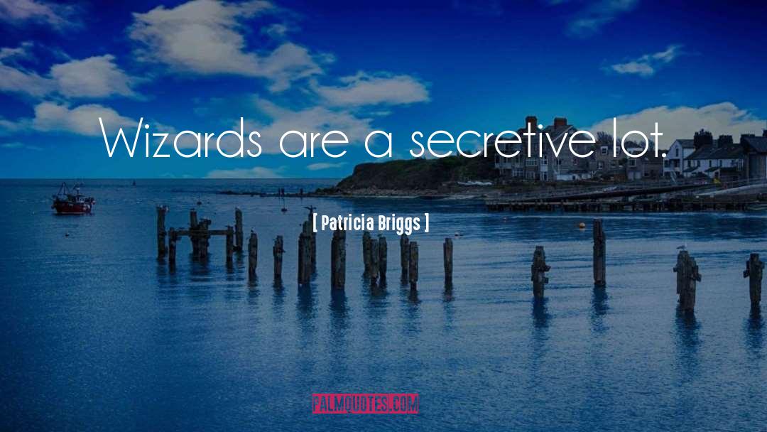 Secretive quotes by Patricia Briggs