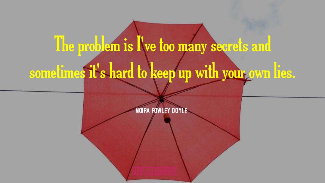 Secrets And Lies quotes by Moira Fowley Doyle