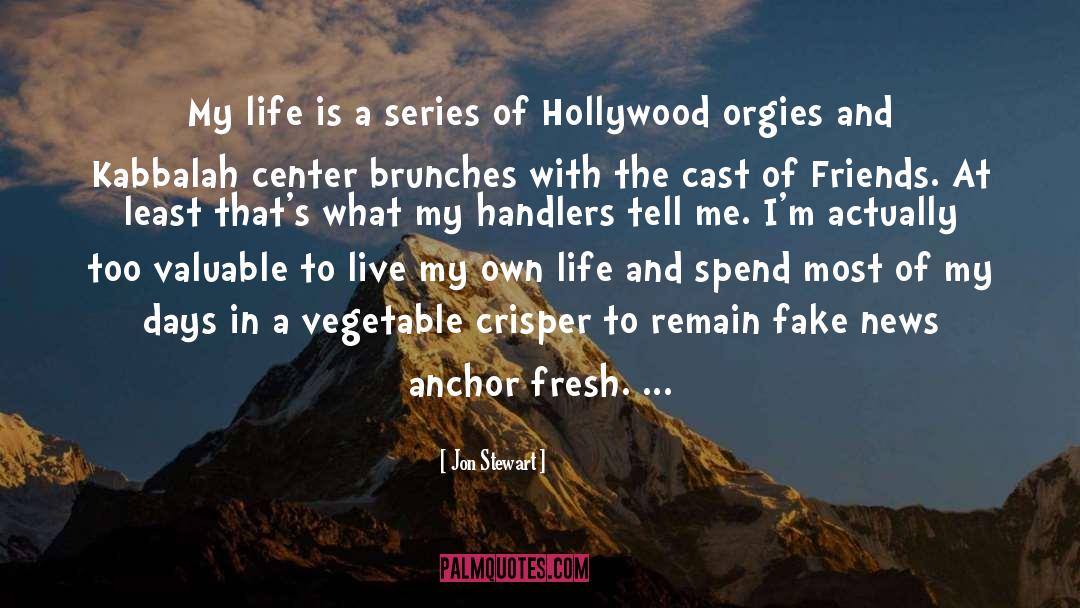 Secrets Of My Hollywood Life quotes by Jon Stewart