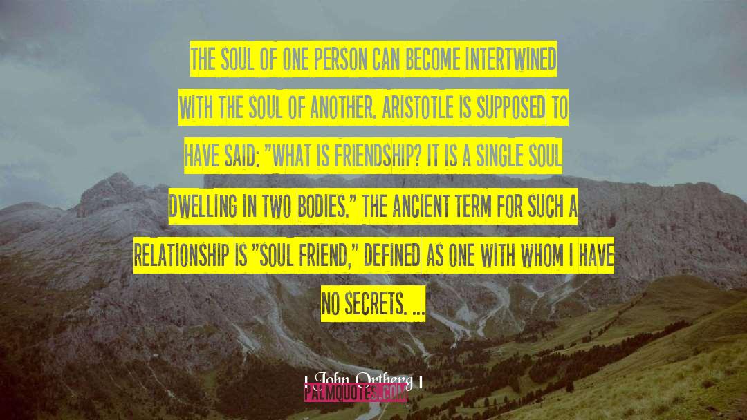 Secrets To Ancient Mysteries quotes by John Ortberg