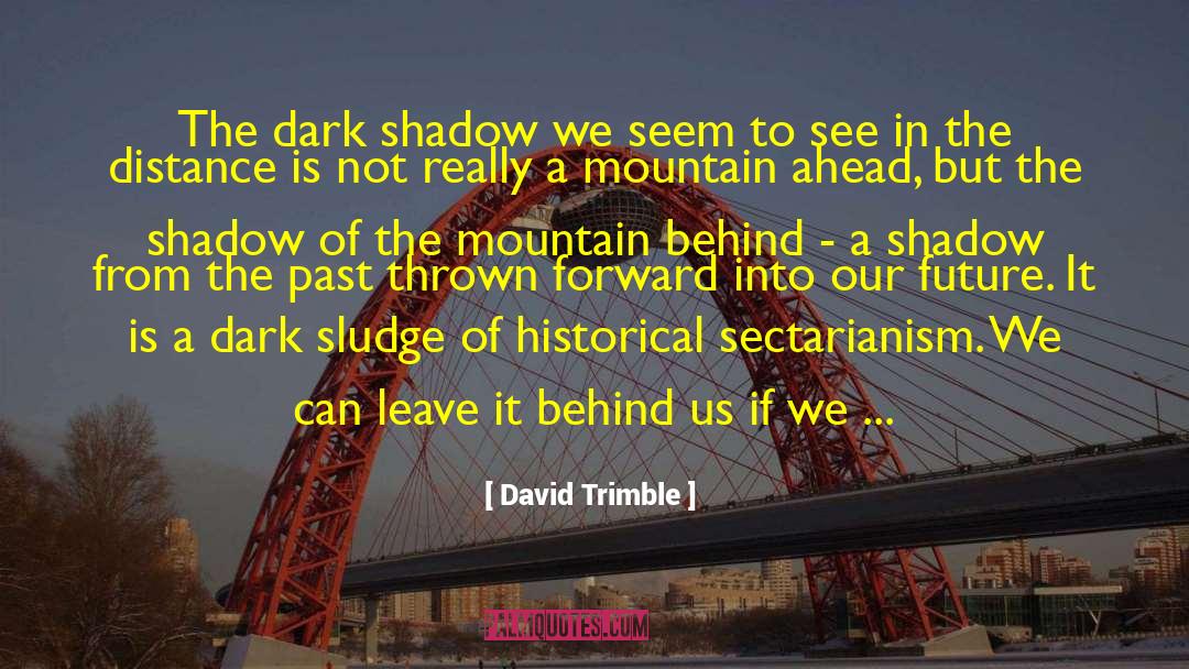 Sectarianism quotes by David Trimble