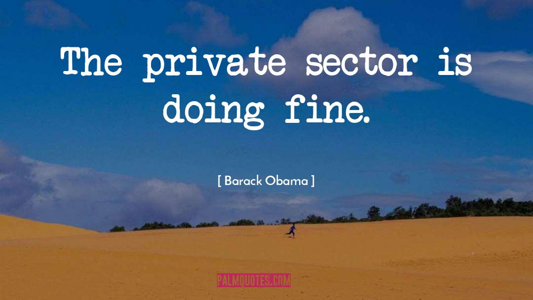 Sector quotes by Barack Obama