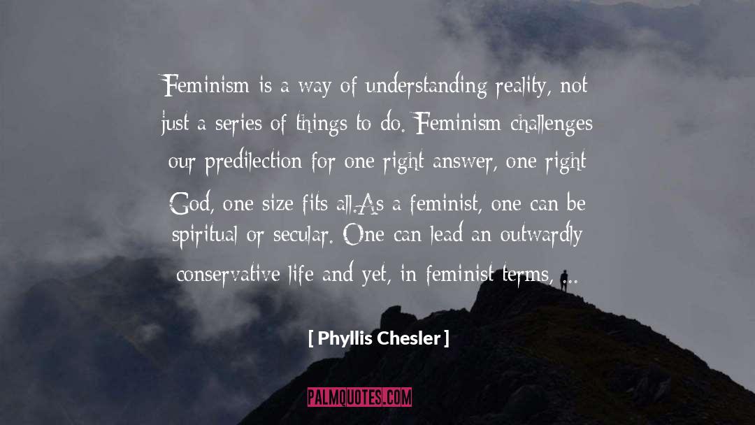 Secular Dogma quotes by Phyllis Chesler