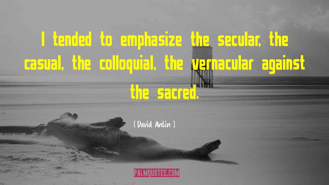 Secular Humanist quotes by David Antin
